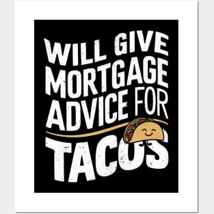 Will Give Mortgage Advice for Tacos Funny Loan Officer Posters and Art